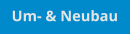 Um- & Neubau